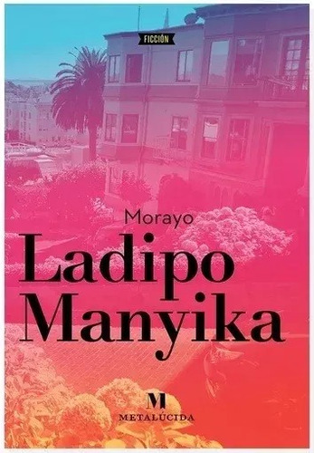 Imagen 1 de 1 de Morayo - Sarah Ladipo Manyika - Lu Reads