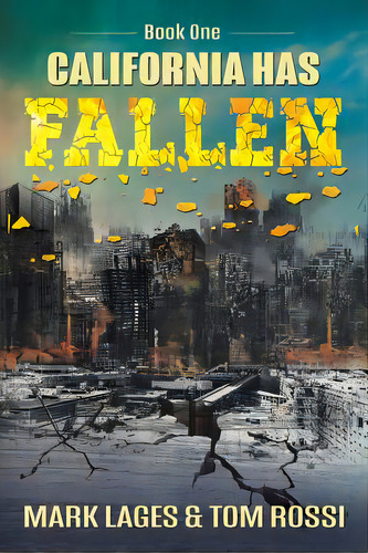 California Has Fallen: Book One, De Lages, Mark. Editorial Authorhouse, Tapa Blanda En Inglés