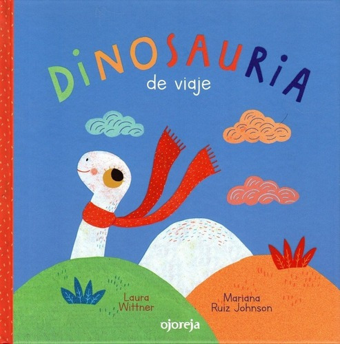 ** Dinosauria De Viaje ** Laura Wittner Mariana Ruiz Johnso