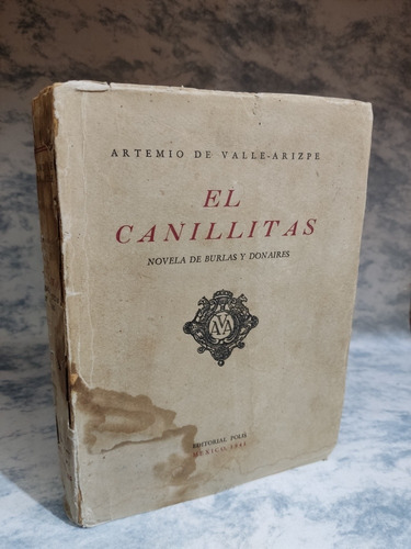 El Canillitas, Artemio De Valle-arispe. Editorial:polis 1941 (Usado)