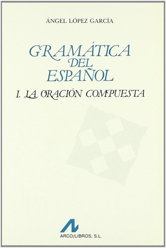 Gramatica Del Espanol.la Oracion Compuesta(i)