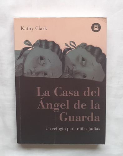 La Casa Del Angel De La Guarda Kathy Clark Libro Original 