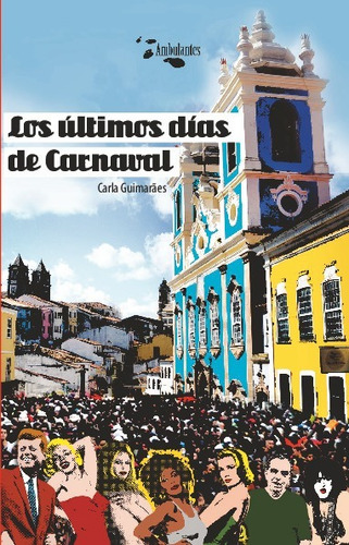 Libro Los Ultimos Dias De Carnaval - Carla Guimarães
