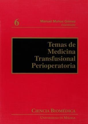 Temas De Medicina Transfusional Perioperatoria - Manuel Muño