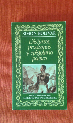 Discursos, Proclamas Y Epistolario Político Simón Bolívar