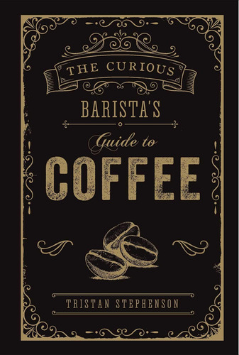 Libro The Curious Barista's Guide To Coffee-inglés