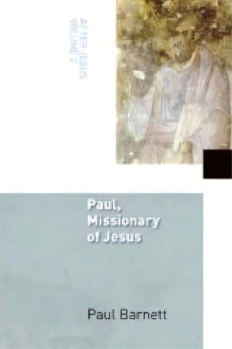 Paul, Missionary Of Jesus, De Paul Barnett. Editorial William B Eerdmans Publishing Co, Tapa Blanda En Inglés