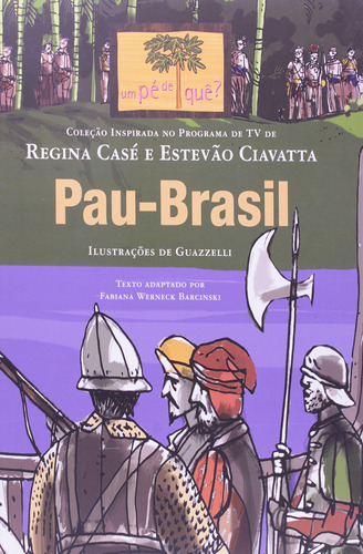 Pau-Brasil, de Casé, Regina. Série Um pé de quê? Editora Wmf Martins Fontes Ltda, capa mole em português, 2010