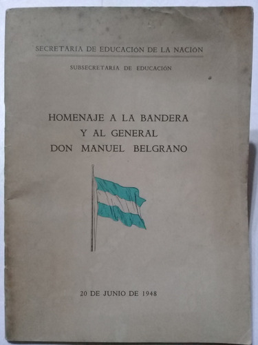 Homenaje A La Bandera Y Al General Don Manuel Belgrano-1948 