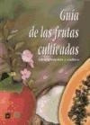 Guia De Las Frutas Cultivadas Identificacion Y Cultivo (car