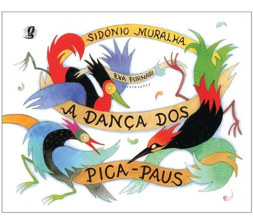 Danca Dos Pica-paus, A, De Muralha. Global Editora, Edição 10 Em Português