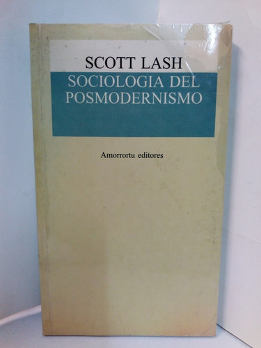 Sociologia Del Posmodernismo . Scott Lash