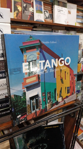 Osvaldo Gallone  El Tango Un Mapa De Buenos Aires 