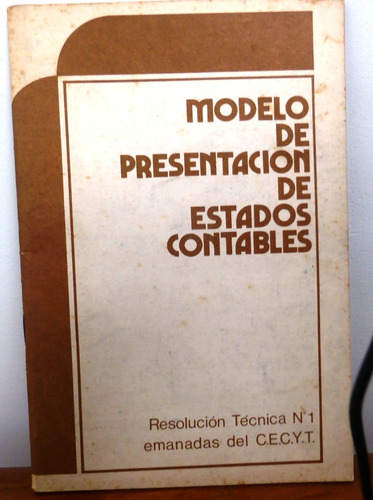 Resolucion Tecnica Nº 1 C.e.c.y.t. - Modelo De Est Contables