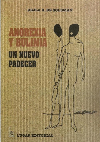 Libro Anorexia Y Bulimia: Un Nuevo Padecer De Bejla R De Gol