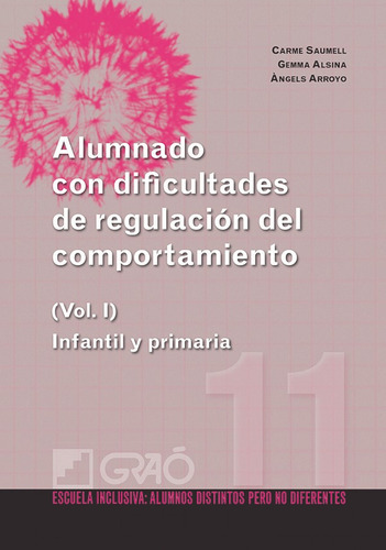 Alumnado Con Dificultades De Regulación Del Comportamiento (i), De Carme Saumell Mir Y Otros. Editorial Graó, Tapa Blanda, Edición 1 En Español, 2011