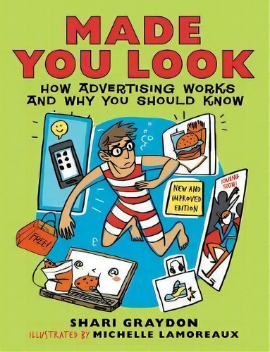 Made You Look : How Advertising Works And Why You Should Know, De Shari Graydon. Editorial Annick Press Ltd, Tapa Blanda En Inglés