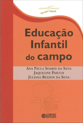 Educação Infantil do campo, de Silva, Ana Paula Soares da. Cortez Editora e Livraria LTDA, capa mole em português, 2014