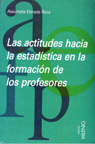 Las Actitudes Hacia La Estadística En La Formación De Los Pr