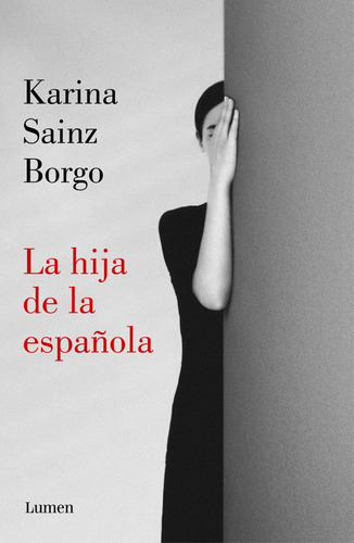 La Hija De La Española, De Karina Sainz Borgo. Editorial Penguin Random House, Tapa Blanda, Edición 2019 En Español