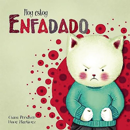 Libro: Hoy Estoy... Enfadado Today Iøm Angry (spanish Editio