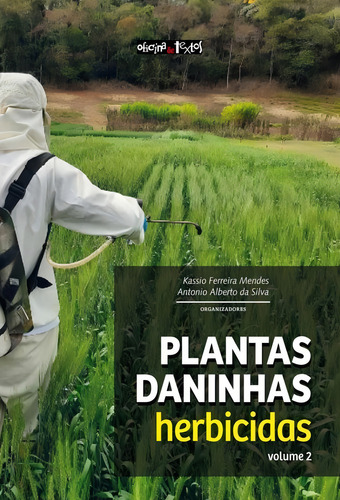 Plantas Daninhas - Volume 2 - Herbicidas, De Oft., Vol. 2. Editorial Oficina De Textos, Capa Encadernado, Edição 1 Em Português