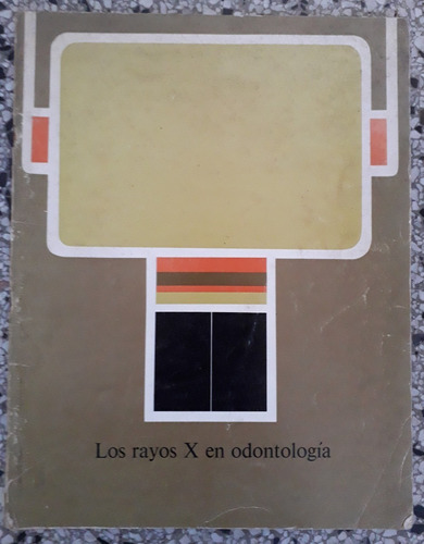 Los Rayos X En Odontología 1970 Kodak 80 Pag Unico Dueño