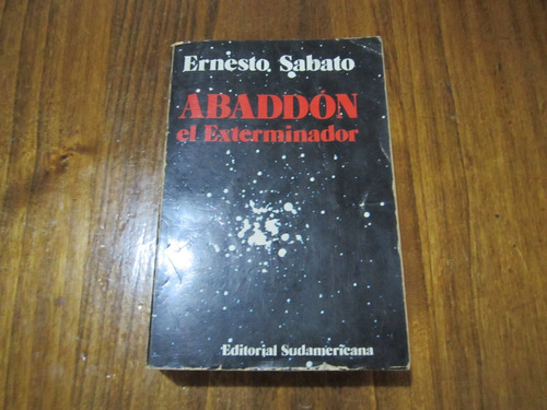 Abaddón, El Exterminador - Ernesto Sabato - Ed: Sudamericana