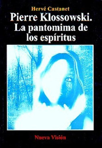 Pierre Klossowksi Las Pantomima De Los Espiritus  (nv)