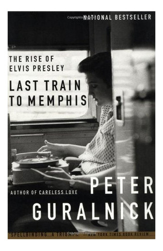 Last Train To Memphis - The Rise Of Elvis Presley. Eb01