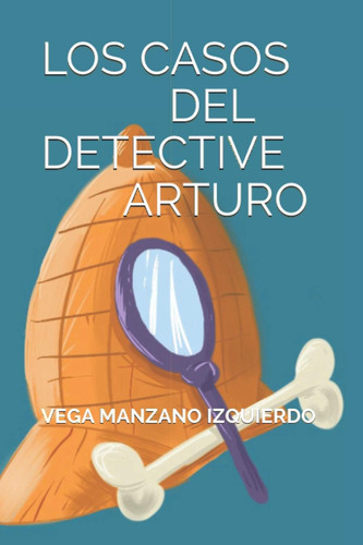 Libro: Los Casos Del Detective Arturo (spanish Edition)