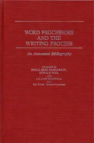 Word Processors And The Writing Process, De Lillian S. Bridwell. Editorial Abc Clio, Tapa Dura En Inglés