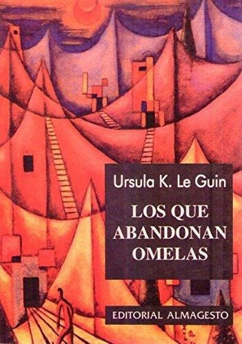 Los Que Abandonan Omelas, De Le Guin, Ursula. Editorial Almagesto, Tapa Blanda En Español, 1996