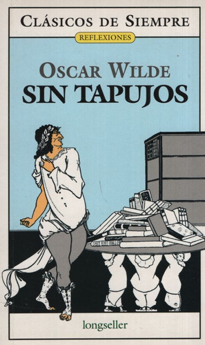 Sin Tapujos - Oscar Wilde, De Wilde, Oscar. Editorial Longseller, Tapa Blanda En Español