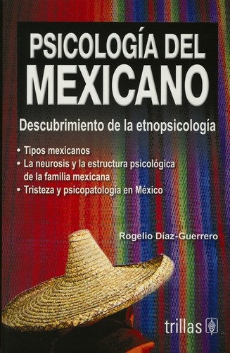 Psicologia Del Mexicano: Descubrimiento De La Etnopsicologia