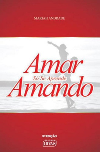 Amar So Se Aprende Amando, De Andrade, Mariah. Editora Divas Editora, Capa Mole Em Português