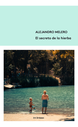 El Secreto De La Hierba, De Melero, Alejandro. Editorial Tres Hermanas, Tapa Blanda En Español