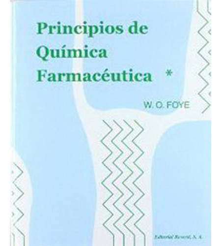 Principios De Quimica Farmaceutica 1º Edicion, De Foye, W.o.. Editorial Reverte, Tapa Blanda En Español