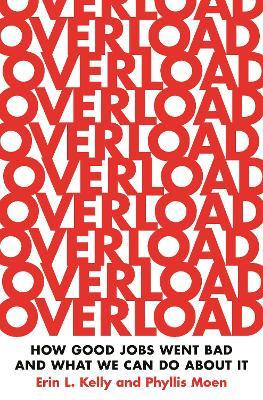 Libro Overload : How Good Jobs Went Bad And What We Can D...