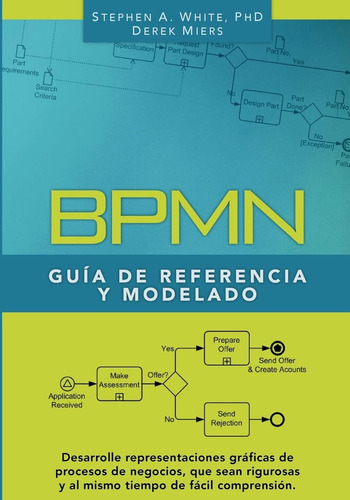 Libro: Bpmn Guía De Referencia Y Modelado: Comprendiendo Y B