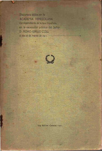 Pedro Emilio Coll Discursos Caracas 26 Marzo 1911