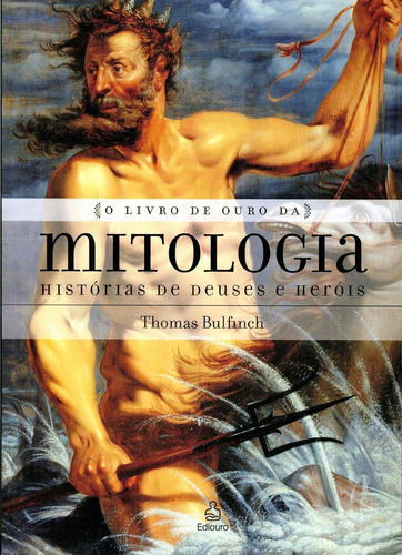 Livro Livro De Ouro Da Mitologia - Thomas Bulfinch [2009]