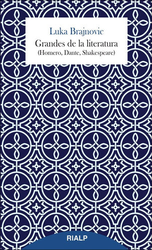 Grandes de la literatura (Homero, Dante, Shakespeare), de Brajnovic, Luka. Editorial Ediciones Rialp, S.A., tapa blanda en español