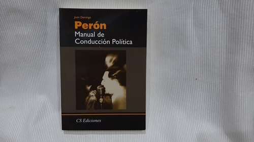 Imagen 1 de 8 de Manual De Conduccion Politica Juan Domingo Perón Cs Edic