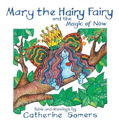 Libro Mary The Hairy Fairy And The Magic Of Now - Somers,...