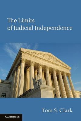 Libro The Limits Of Judicial Independence - Tom S. Clark