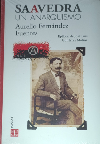 Saavedra Un Anarquismo Aurelio Fernández Fuentes Libro