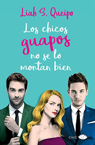 Libro Los Chicos Guapos No Se Lo Montan Bien De S. Queipo Li