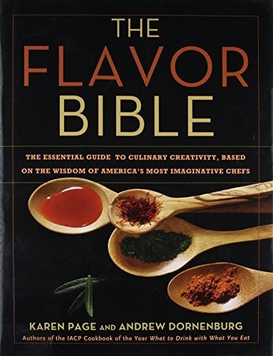 Libro The Flavor Bible: The Essential Guide To Culinary Cr