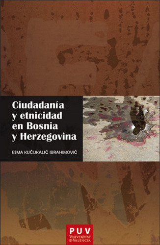 Ciudadanãâa Y Etnicidad En Bosnia Y Herzegovina, De Ku. Editorial Publicacions De La Universitat De Valencia, Tapa Blanda En Español